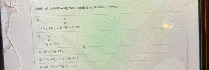 Solved Which Of The Following Compounds Is Most Soluble In | Chegg.com