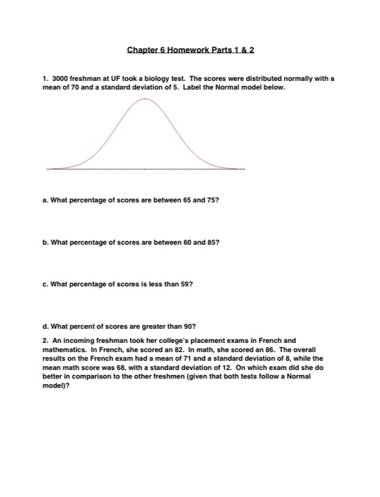 Solved Chapter 6 Homework Parts 1 & 2 1. 3000 freshman at UF