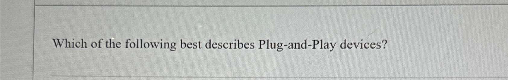 Which plug and play is the best