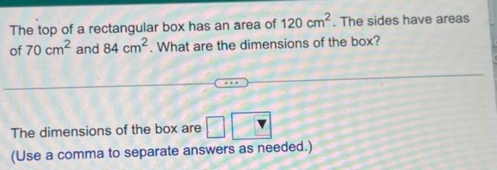 The top of a rectangular box has an area of 120 cm2. | Chegg.com