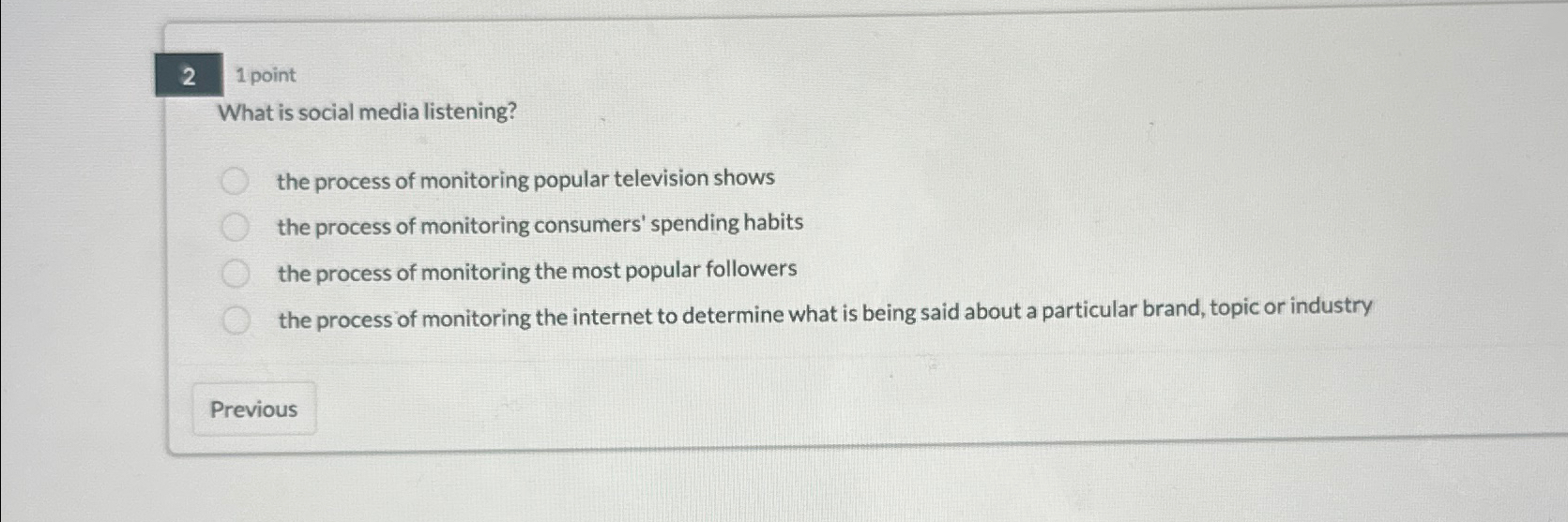 Solved 1 ﻿pointWhat is social media listening?the process of | Chegg.com