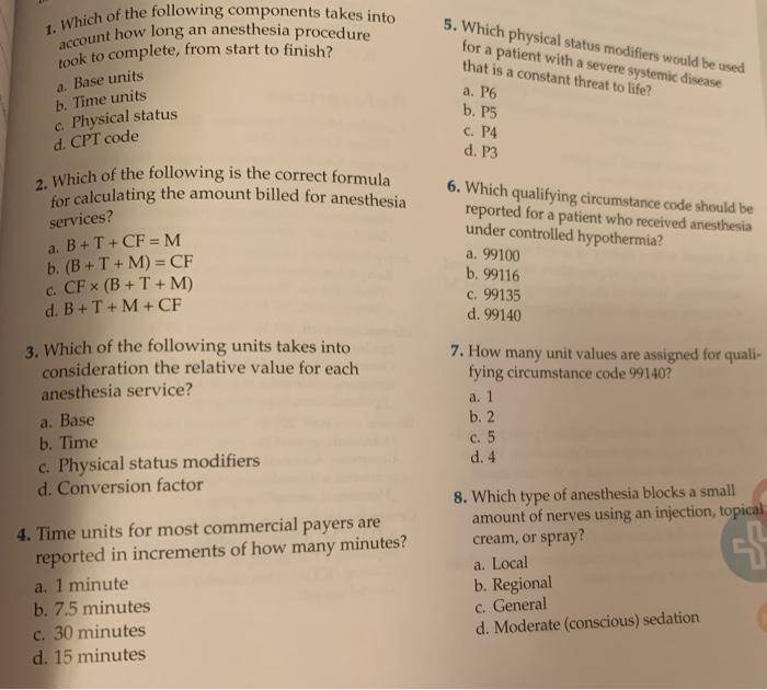 1. Which of the following components takes into account how long an anesthesia procedure took to complete, from start to fini