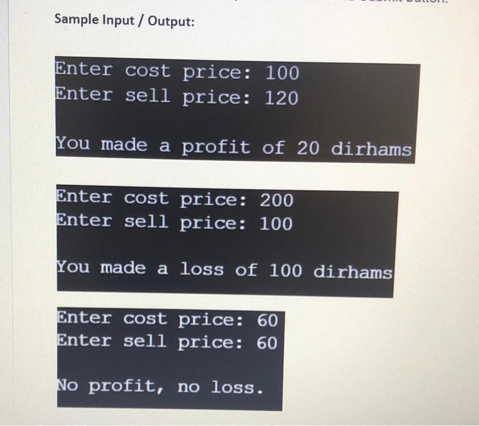 Solved Sample Input/Output: Enter cost price: 100 Enter sell | Chegg.com