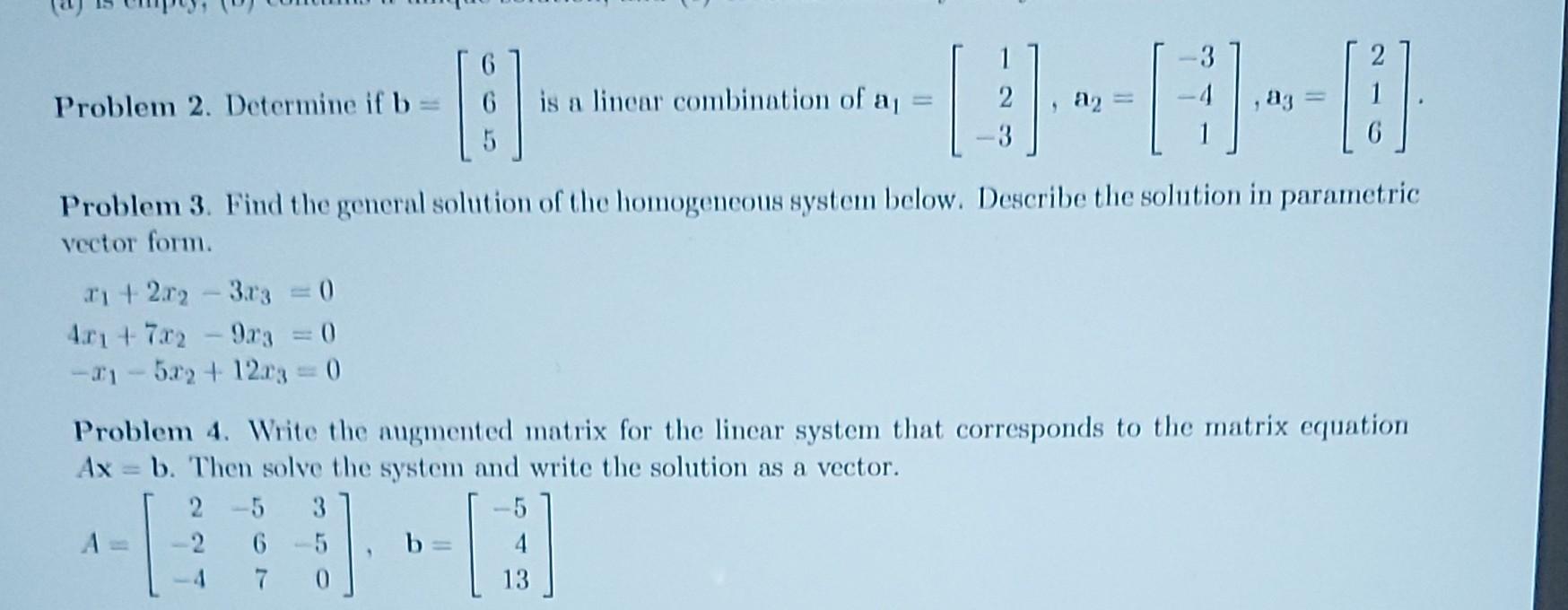 Solved Problem 2. Determine if b=⎣⎡665⎦⎤ is a linear | Chegg.com