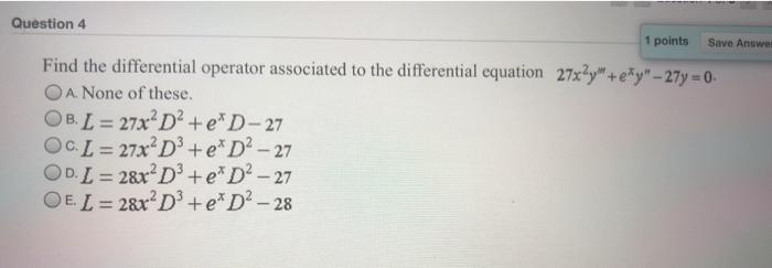 Solved Save Answer Question 4 1 points Find the differential | Chegg.com