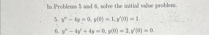 Solved In Problems 5 and 6, solve the initial value problem. | Chegg.com