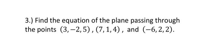 Solved 3.) Find the equation of the plane passing through | Chegg.com