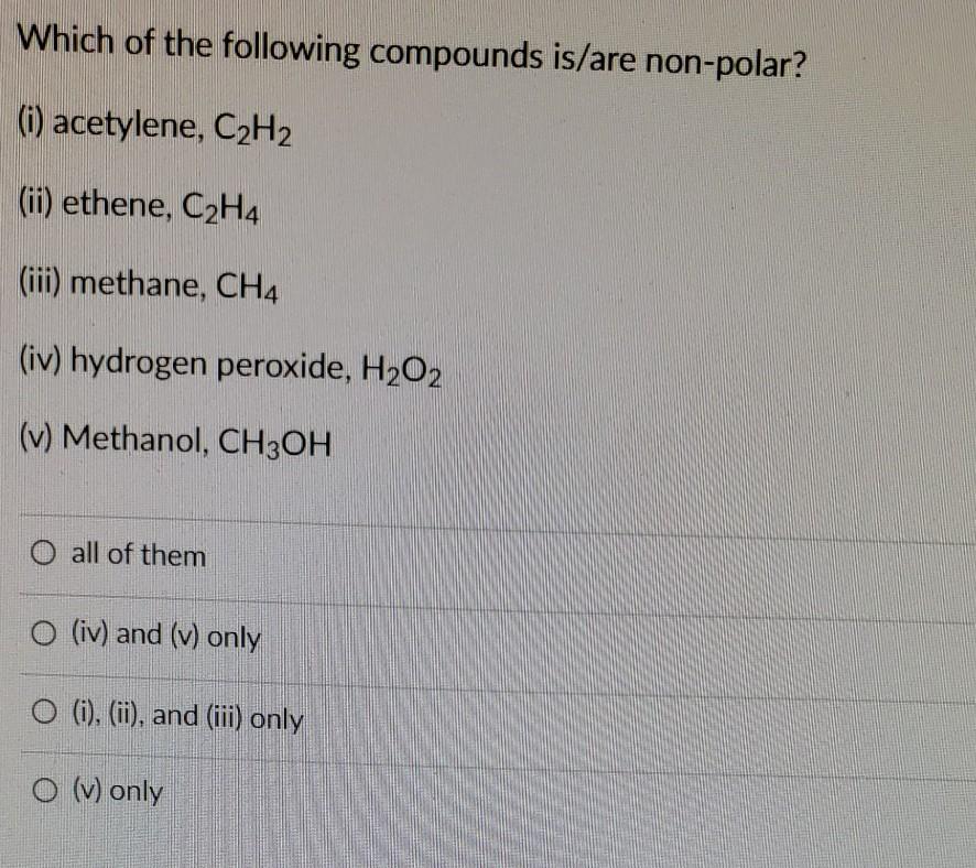 Solved Which Of The Following Compounds Is Are Non Polar Chegg Com   Image