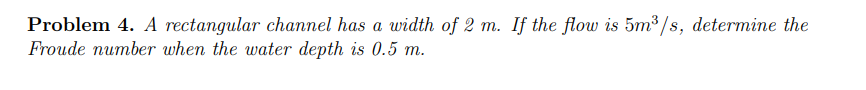 Solved Problem 4. ﻿A rectangular channel has a width of 2 ﻿m | Chegg.com