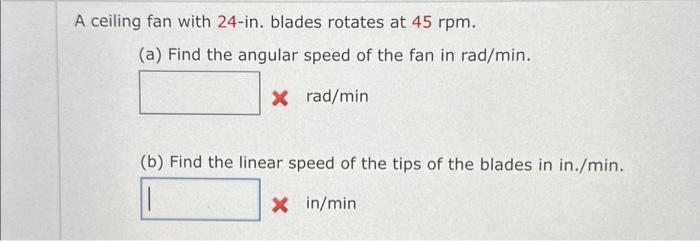 Solved ceiling fan with 24 -in. blades rotates at 45rpm. (a) | Chegg.com