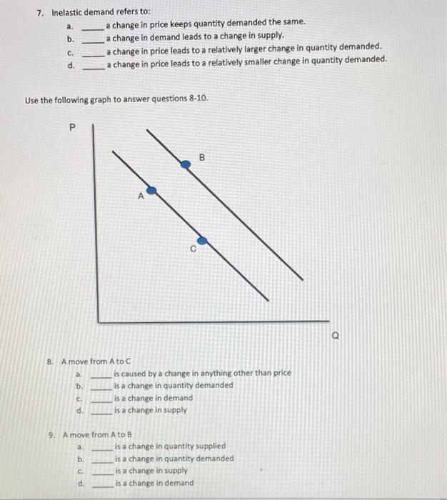 Solved a. 7. Inelastic demand refers to: a change in price | Chegg.com