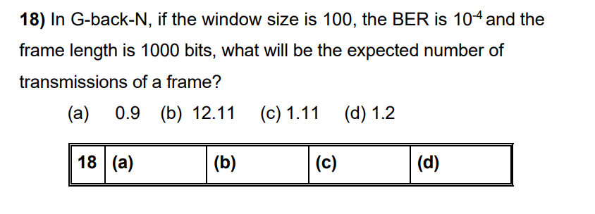 Solved In G-back- N, ﻿if the window size is 100 , ﻿the BER | Chegg.com