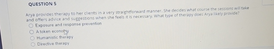 Solved QUESTION 5Arya provides therapy to her clients in a | Chegg.com