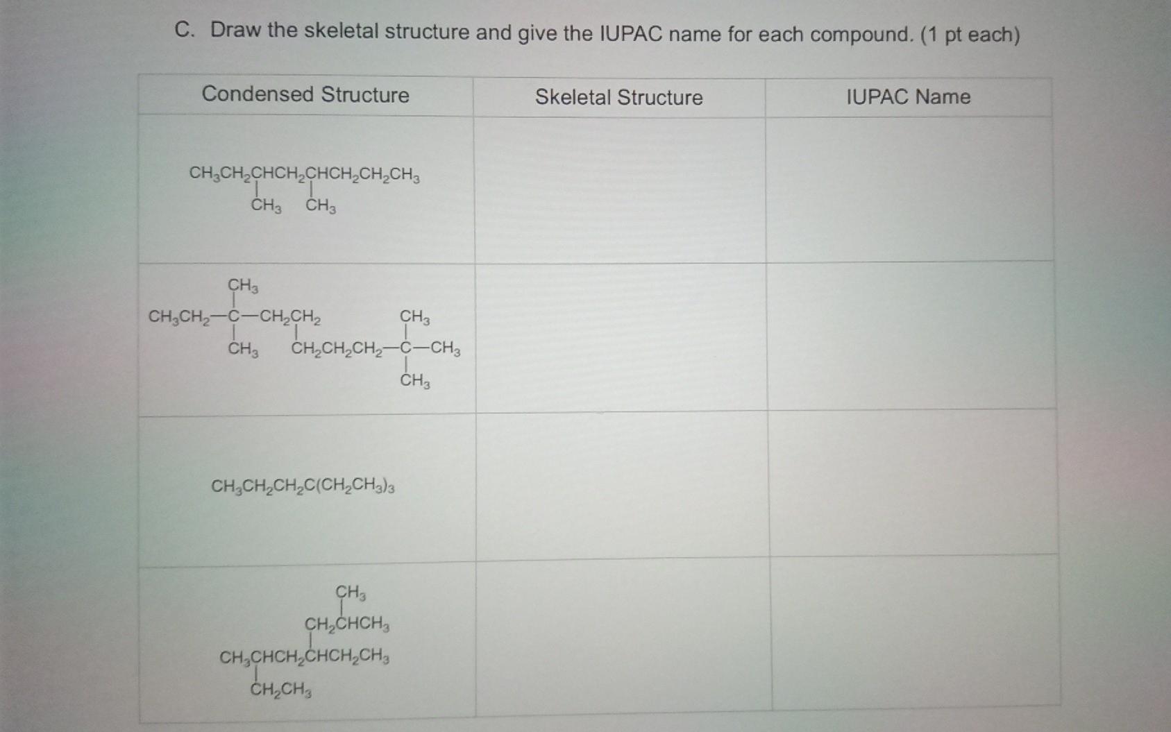 Solved C. Draw the skeletal structure and give the IUPAC | Chegg.com