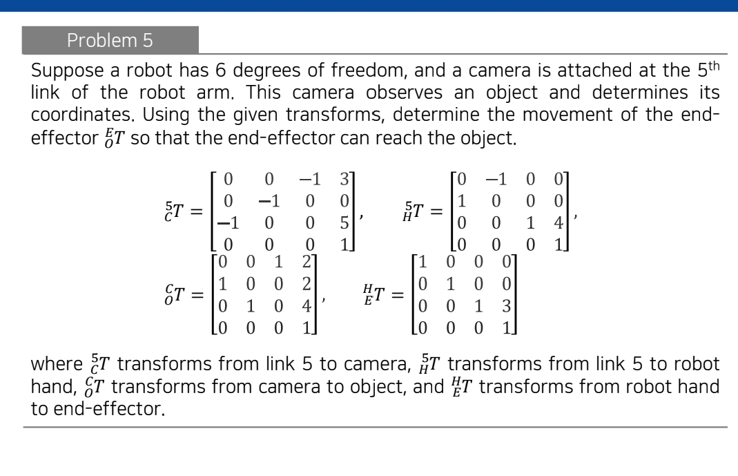 Solved Problem 5Suppose a robot has 6 ﻿degrees of freedom, | Chegg.com