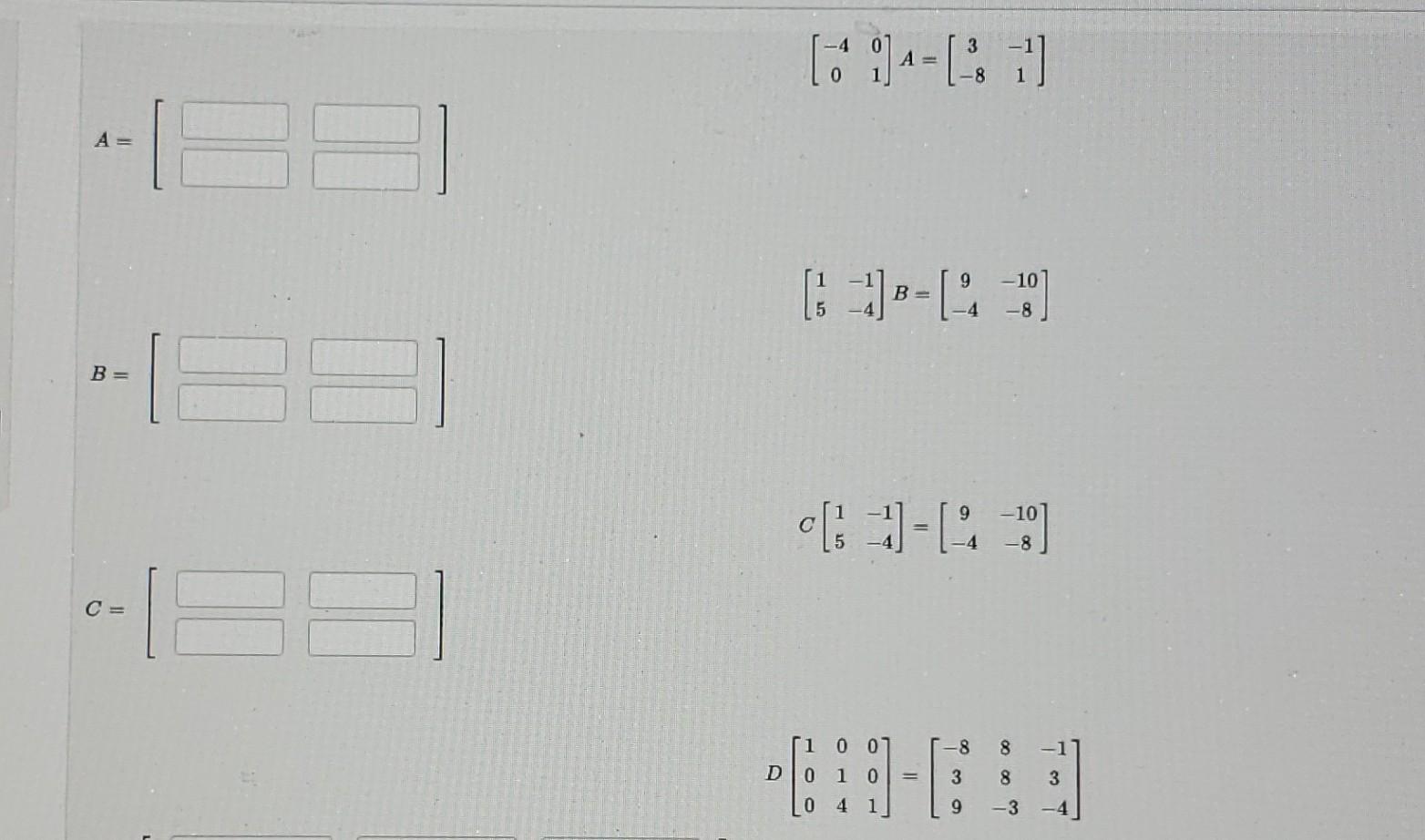 Solved [−4001]A=[3−8−11] A=[1] [15−1−4]B=[9−4−10−8] B=[1] | Chegg.com