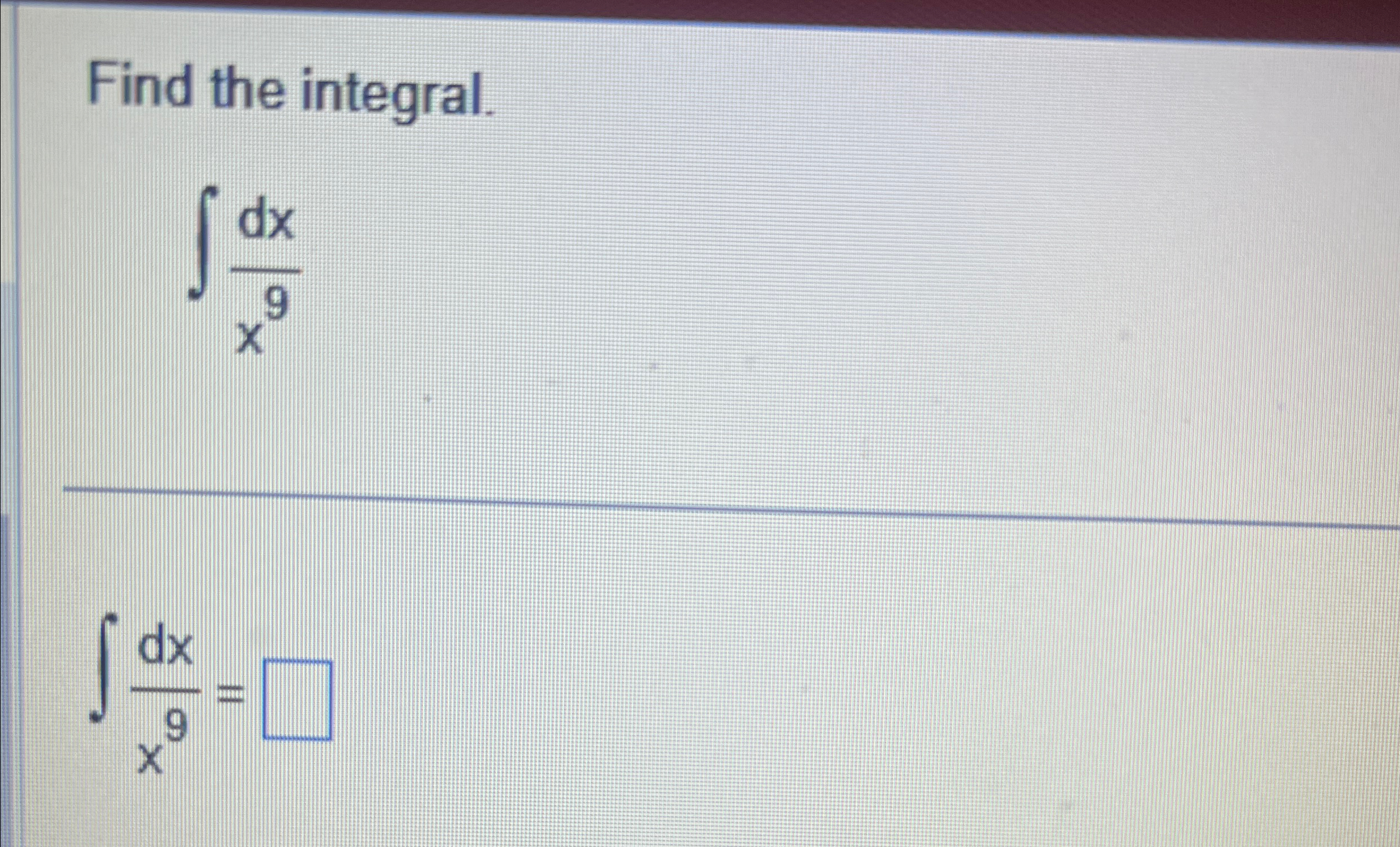 Solved Find the integral.∫﻿﻿x92dxFind the | Chegg.com