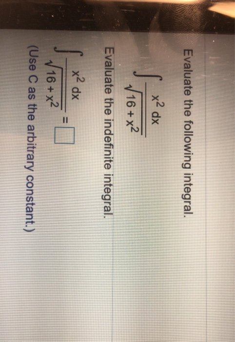 Solved Evaluate The Following Integral X² Dx S √ 16 X2 O A