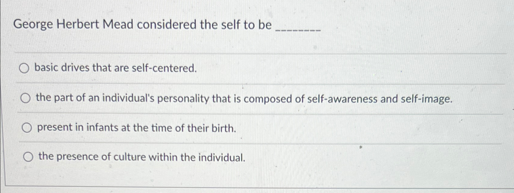 Solved Herbert Mead considered the self to bebasic