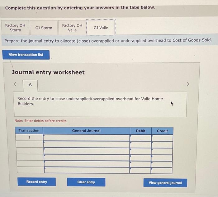 Complete this question by entering your answers in the tabs below.
Prepare the journal entry to allocate (close) overapplied 