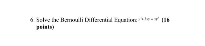 Solved 6 Solve The Bernoulli Differential Equation