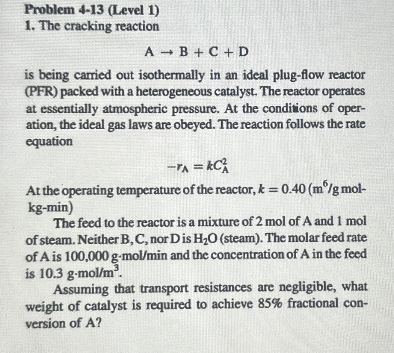 Solved Problem 4-13 (Level 1)The cracking reactionA→B+C+Dis | Chegg.com