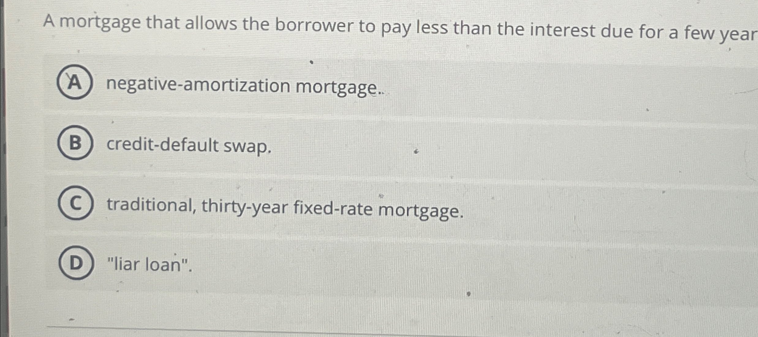 Solved A mortgage that allows the borrower to pay less than | Chegg.com