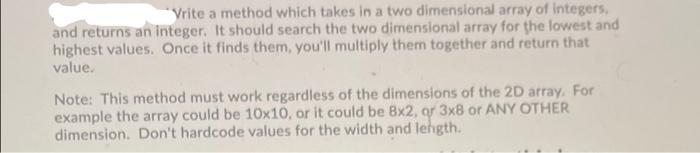 Solved "Vrite a method which takes in a two dimensional | Chegg.com