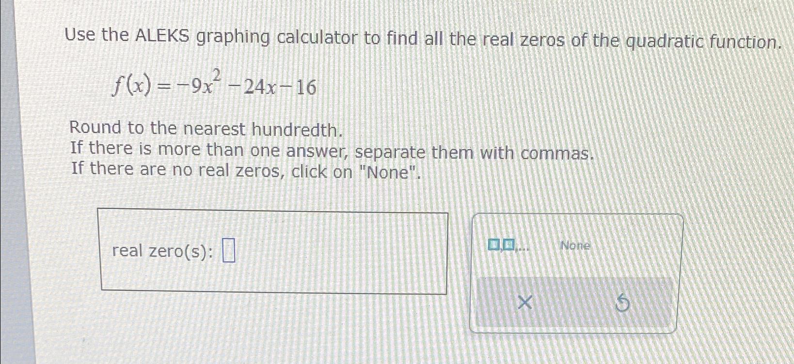 Solved Use The Aleks Graphing Calculator To Find All The