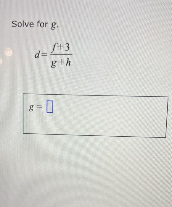 Solved Solve for g. d=g+hf+3 | Chegg.com