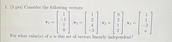 Solved 1. (5 pts) Consider the following vectors: | Chegg.com