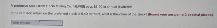 Solved A preferred stock from Hecla Mining Co. (HLPRB) pays | Chegg.com