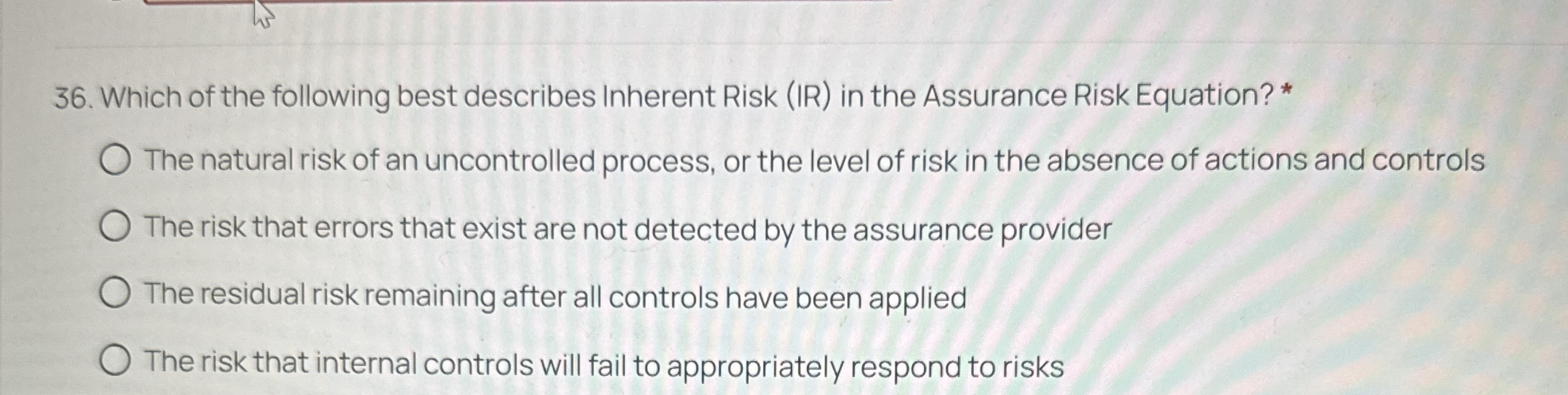 Solved Which of the following best describes Inherent Risk | Chegg.com