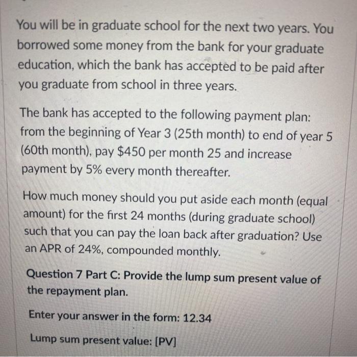 You will be in graduate school for the next two