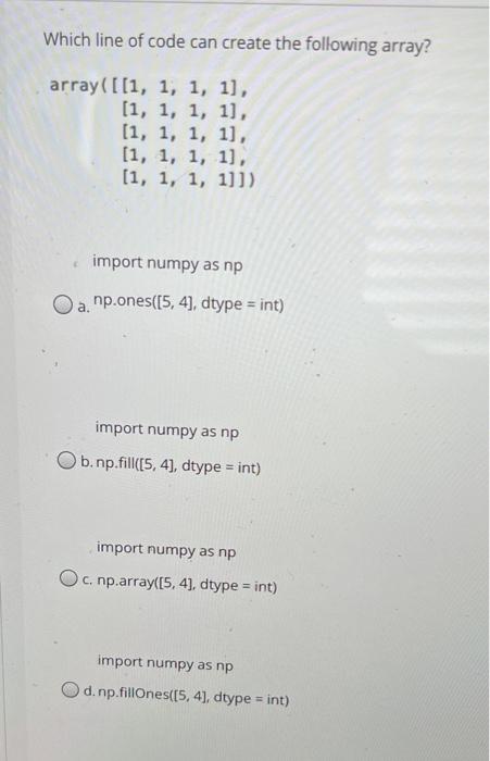 Solved Which line of code can create the following array? | Chegg.com