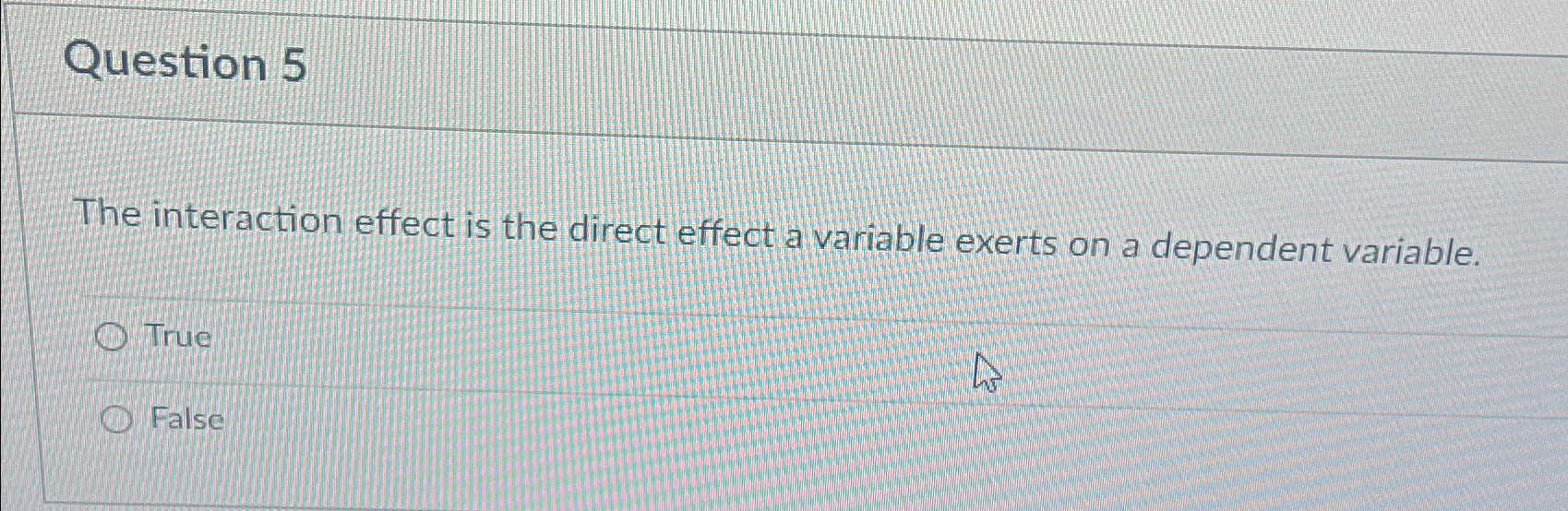 Solved Question 5The interaction effect is the direct effect | Chegg.com