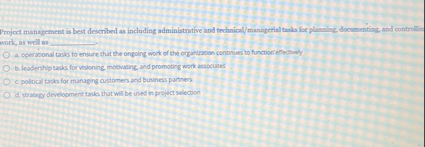 Solved Project management is best described as including | Chegg.com