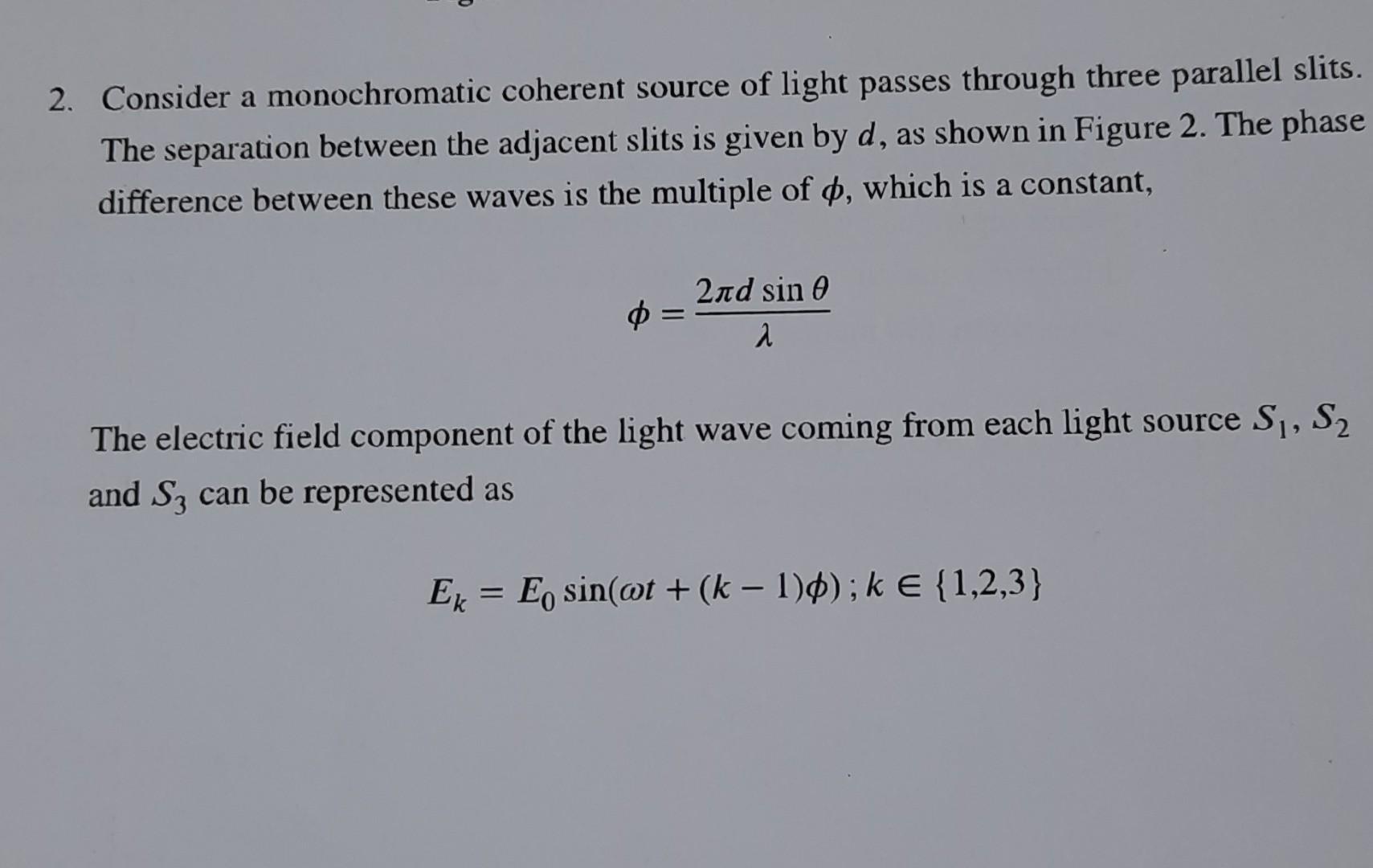 Solved 2. Consider a monochromatic coherent source of light