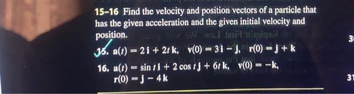 Solved 15-16 Find the velocity and position vectors of a | Chegg.com