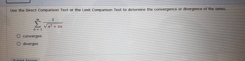 Solved Use The Direct Comparison Test Or The Limit | Chegg.com