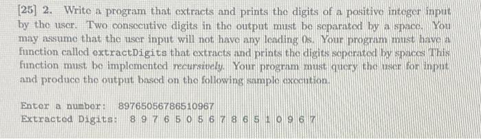 Solved [25] 2. Write a program that extracts and prints the | Chegg.com