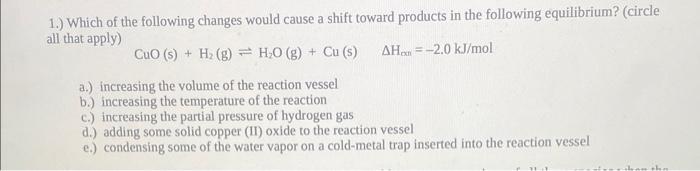 Solved 1.) Which of the following changes would cause a | Chegg.com