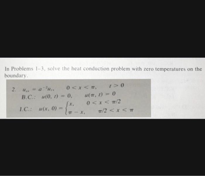 Solved In Problems 1-3, Solve The Heat Conduction Problem | Chegg.com