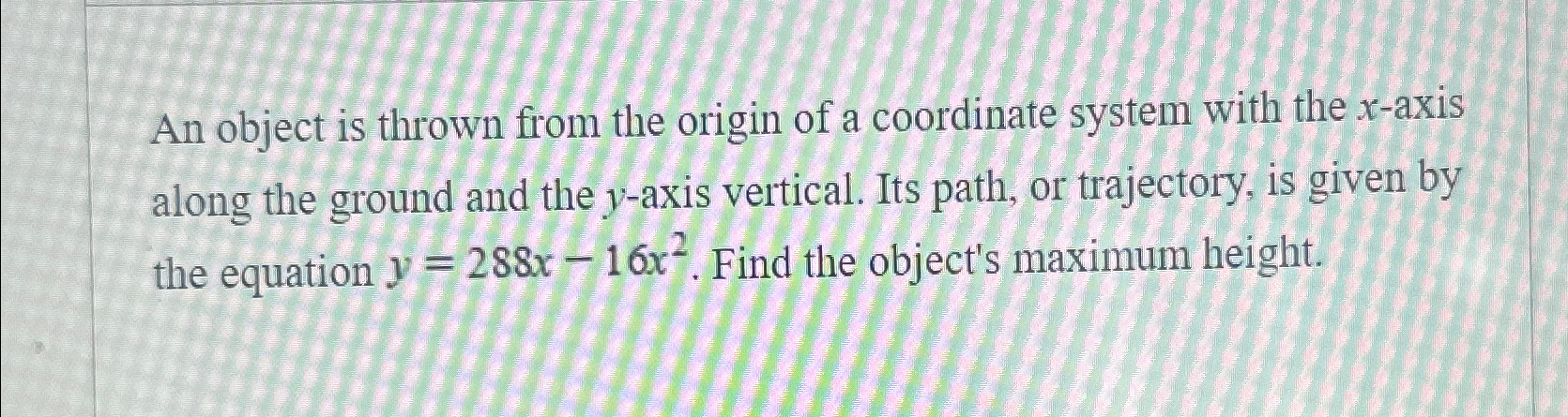 Solved An object is thrown from the origin of a coordinate | Chegg.com