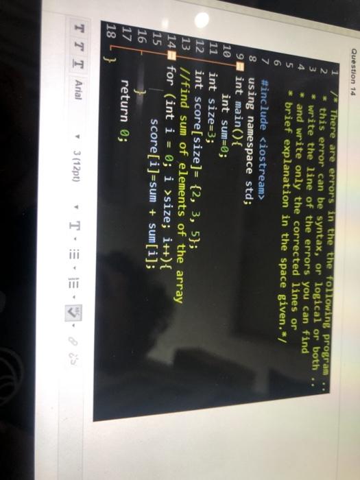 Solved Question 13 1 /* There are errors in the the | Chegg.com