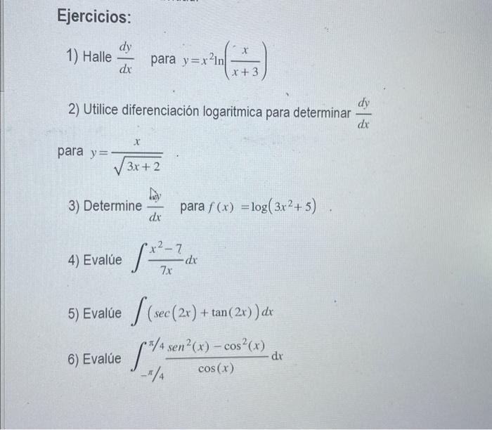 1) Halle \( \frac{d y}{d x} \) para \( y=x^{2} \ln \left(\frac{x}{x+3}\right) \) 2) Utilice diferenciación logaritmica para d