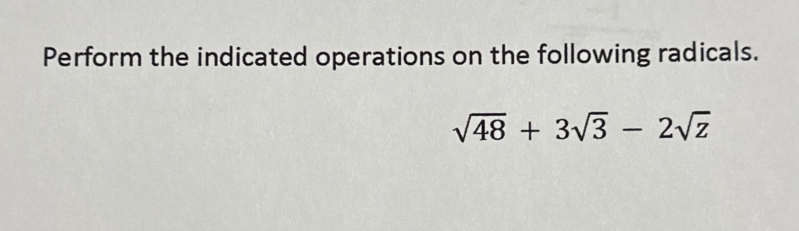 Solved Perform the indicated operations on the following | Chegg.com