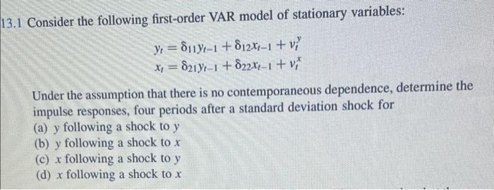 Solved 13.1 Consider the following first-order VAR model of | Chegg.com