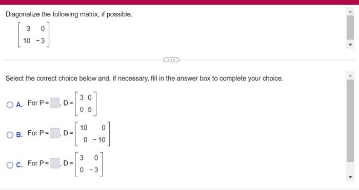 Solved Diagonalize the following matrix, if possible. | Chegg.com