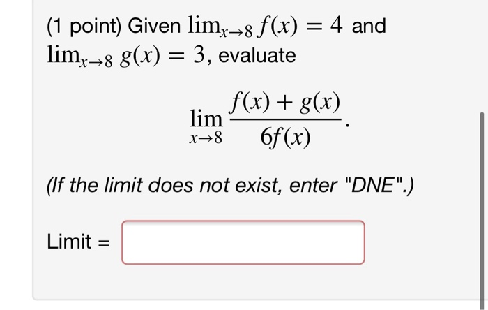 Solved (1 point) Given limx→8 f(x) = 4 and limx+8 8(x) = 3, | Chegg.com